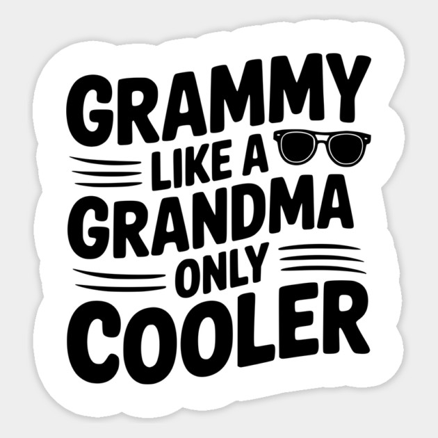 Grammy Like a Grandma Only Cooler Sticker by Frank Ring