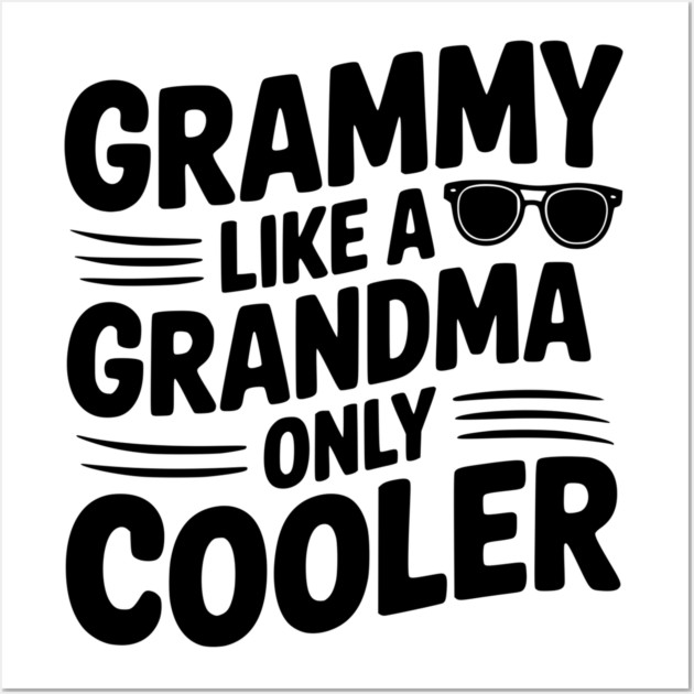 Grammy Like a Grandma Only Cooler Wall Art by Frank Ring