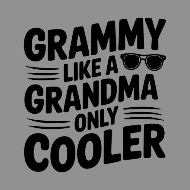 Grammy Like a Grandma Only Cooler by Frank Ring