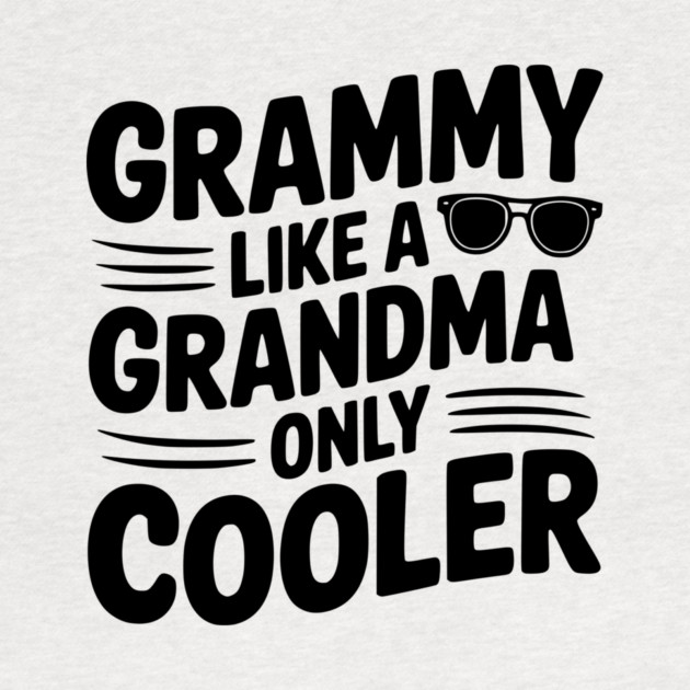 Grammy Like a Grandma Only Cooler by Frank Ring