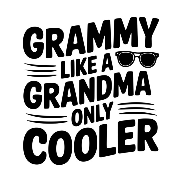 Grammy Like a Grandma Only Cooler by Frank Ring