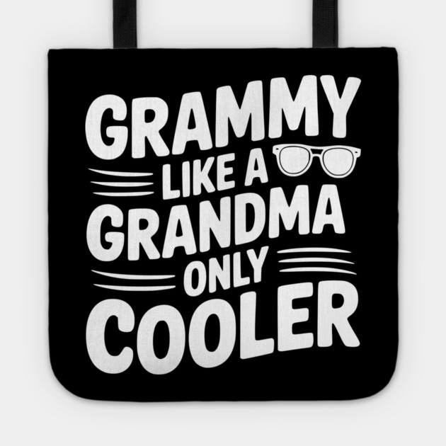 Grammy Like a Grandma Only Cooler Tote by Frank Ring