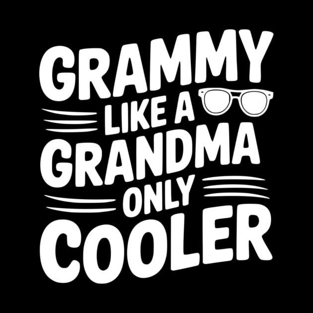 Grammy Like a Grandma Only Cooler by Frank Ring