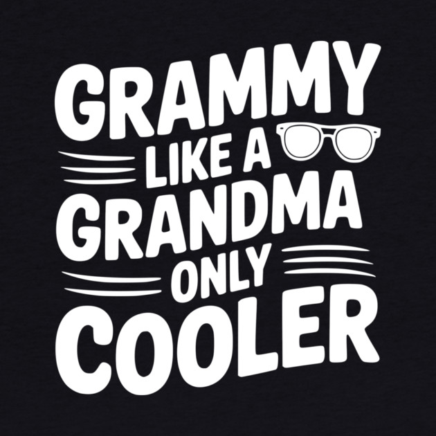 Grammy Like a Grandma Only Cooler by Frank Ring