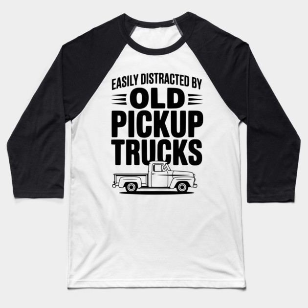 Easily Distracted by Old Pickup Trucks Baseball T-Shirt by Frank Ring