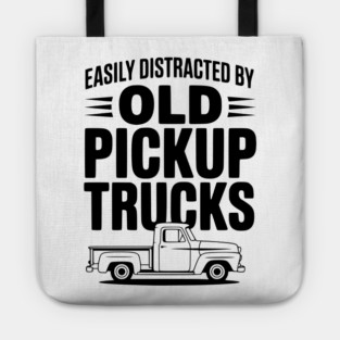 Easily Distracted by Old Pickup Trucks Tote