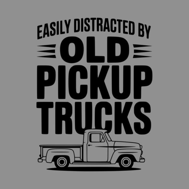 Easily Distracted by Old Pickup Trucks by Frank Ring