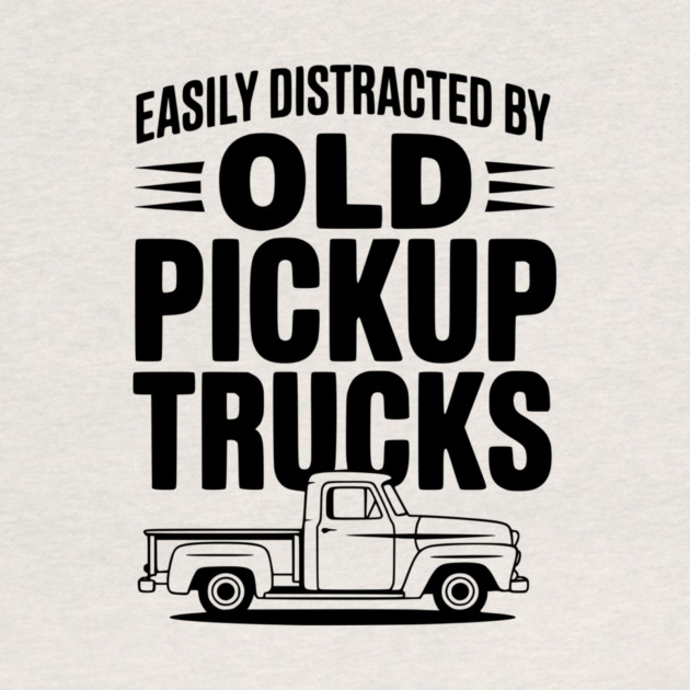 Easily Distracted by Old Pickup Trucks by Frank Ring
