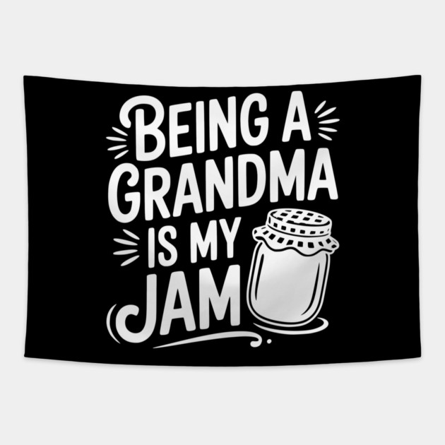 Being a Grandma is My Jam Tapestry by Frank Ring