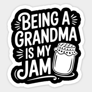 Being a Grandma is My Jam Sticker