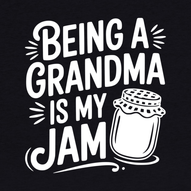 Being a Grandma is My Jam by Frank Ring