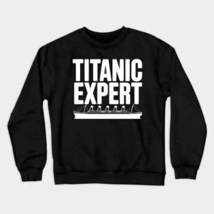 Titanic Expert Crewneck Sweatshirt