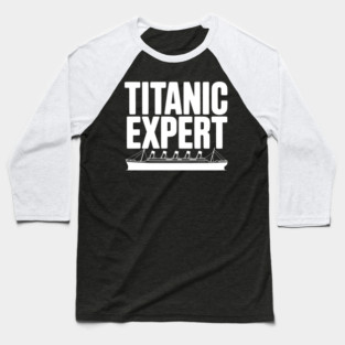 Titanic Expert Baseball T-Shirt