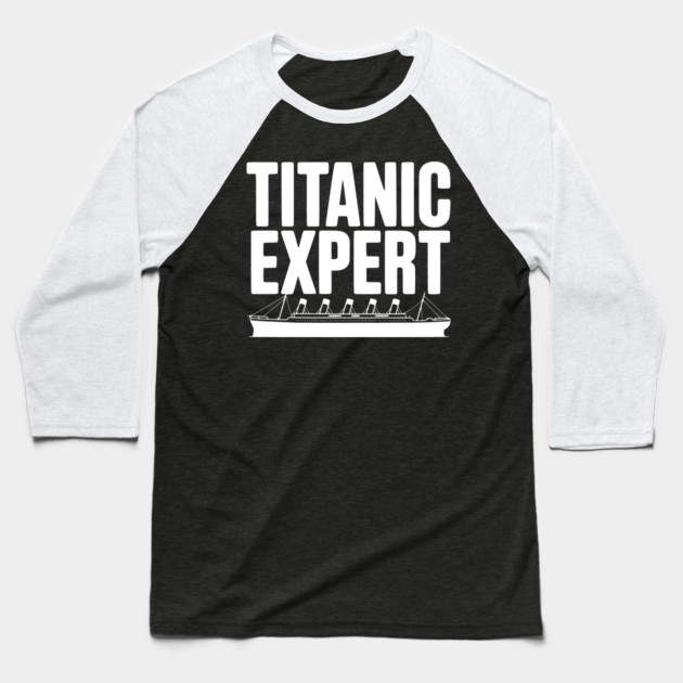 Titanic Expert Baseball T-Shirt by Frank Ring