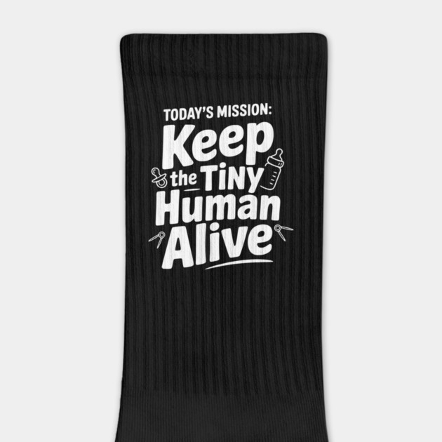 Today's Mission: Keep the Tiny Human Alive by Frank Ring
