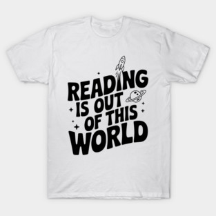 Reading is Out of This World T-Shirt
