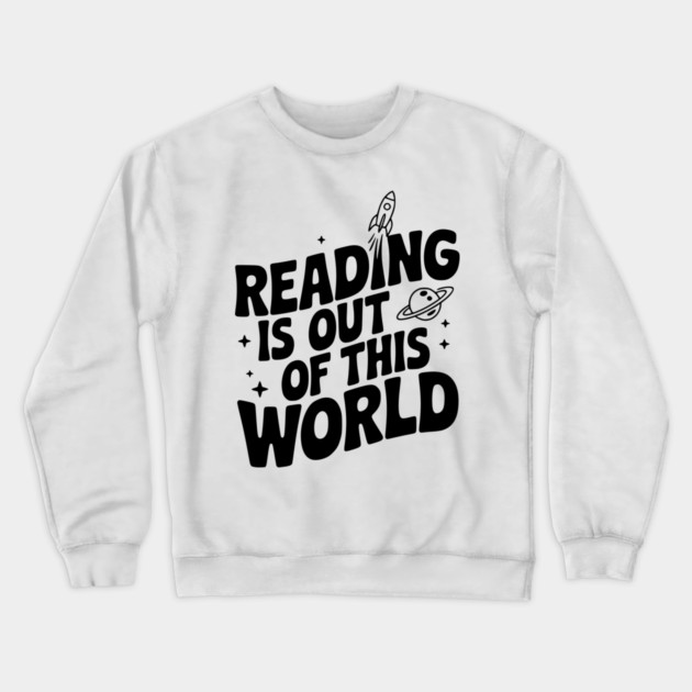 Reading is Out of This World Crewneck Sweatshirt by Frank Ring