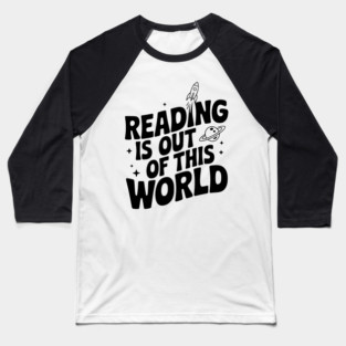 Reading is Out of This World Baseball T-Shirt