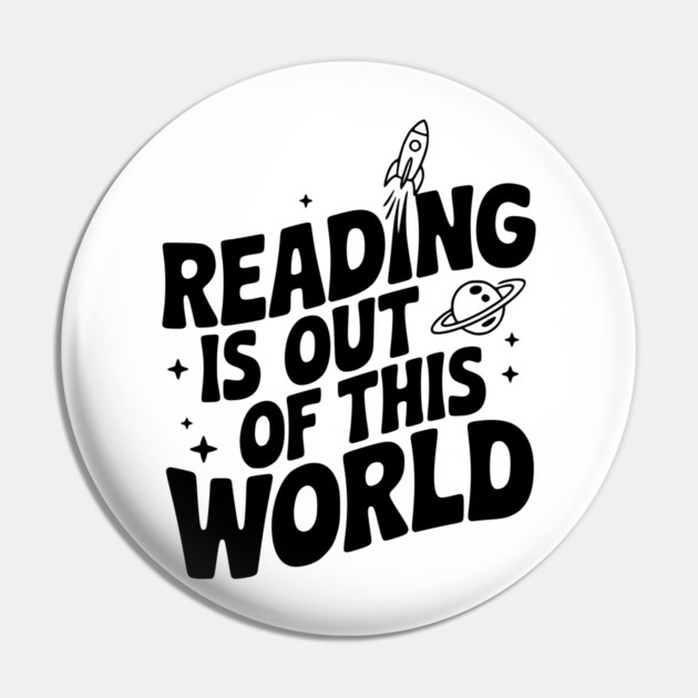 Reading is Out of This World Pin by Frank Ring