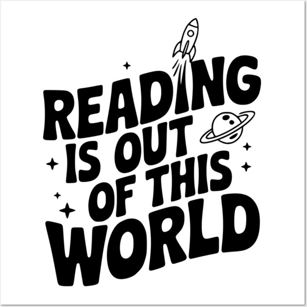 Reading is Out of This World Wall Art by Frank Ring