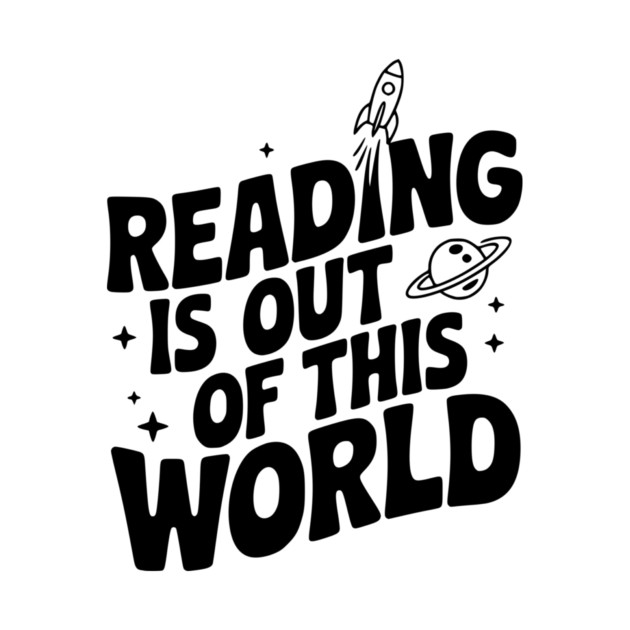 Reading is Out of This World by Frank Ring