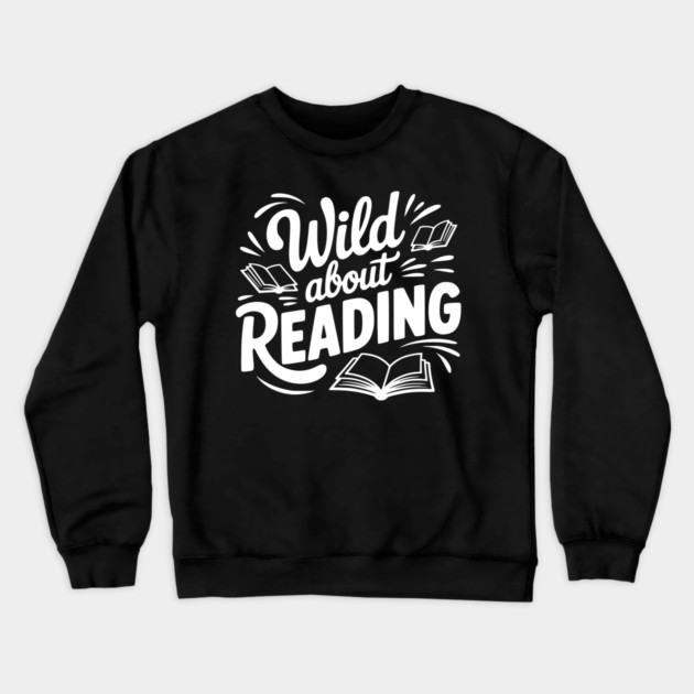 Wild about Reading Crewneck Sweatshirt by Frank Ring