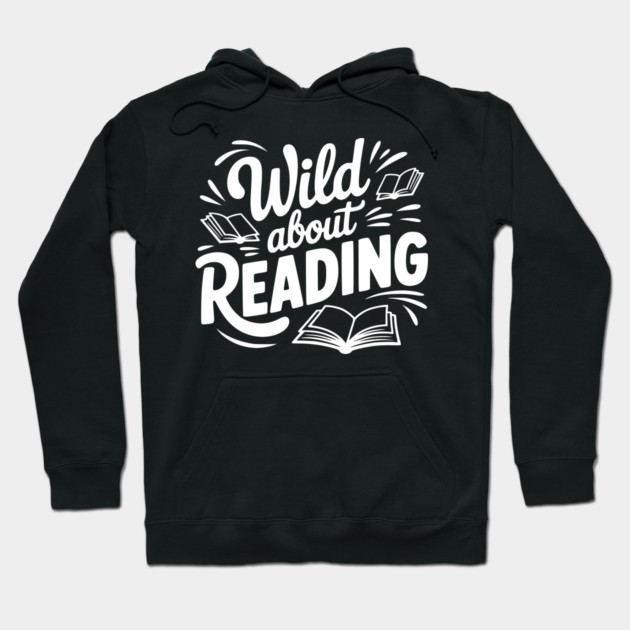 Wild about Reading Hoodie by Frank Ring