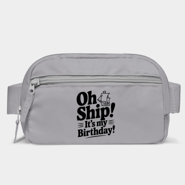 Oh Ship! It's my Birthday by Frank Ring