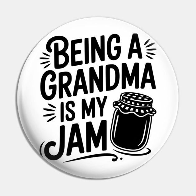 Being a Grandma is My Jam Pin by Frank Ring