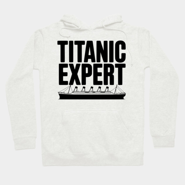 Titanic Expert Hoodie by Frank Ring