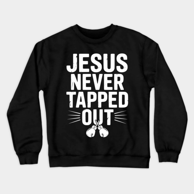 Jesus Never Tapped Out Crewneck Sweatshirt by Frank Ring