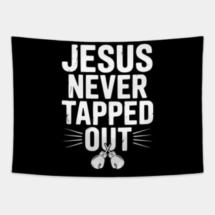 Jesus Never Tapped Out Tapestry
