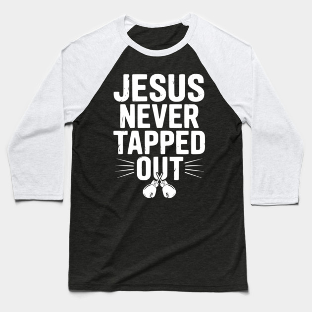 Jesus Never Tapped Out Baseball T-Shirt by Frank Ring