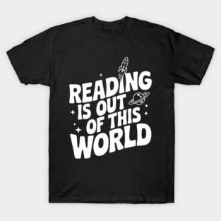 Reading is Out of This World T-Shirt