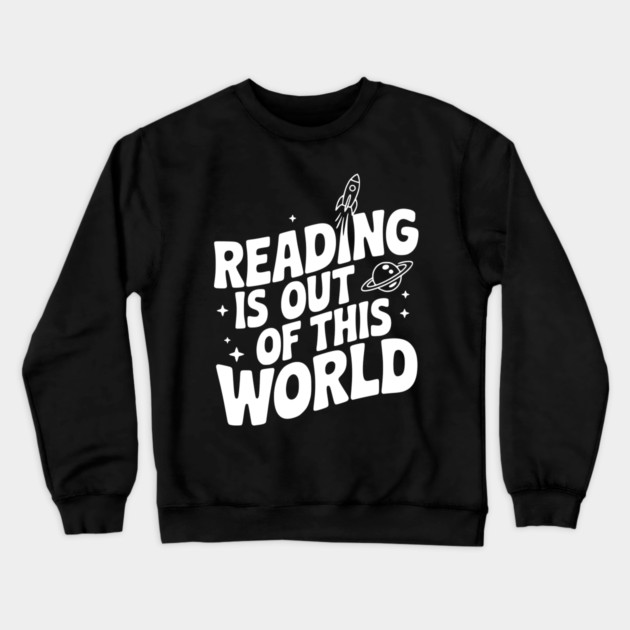 Reading is Out of This World Crewneck Sweatshirt by Frank Ring