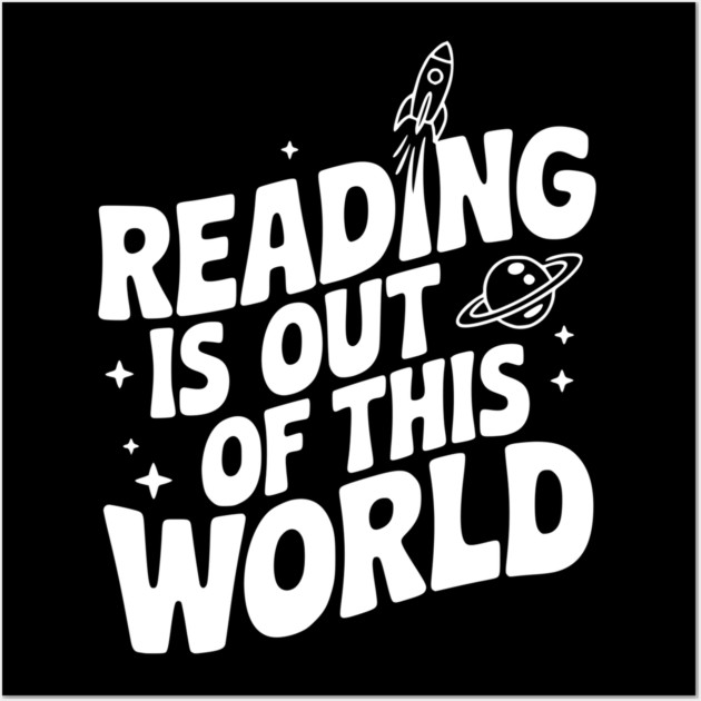 Reading is Out of This World Wall Art by Frank Ring