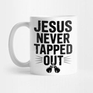 Jesus Never Tapped Out Mug