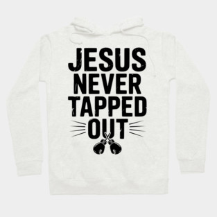 Jesus Never Tapped Out Hoodie