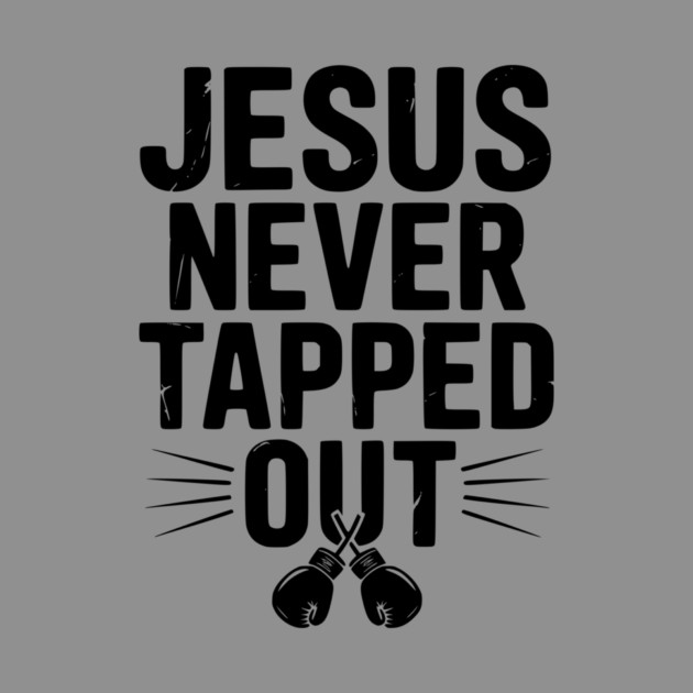 Jesus Never Tapped Out by Frank Ring
