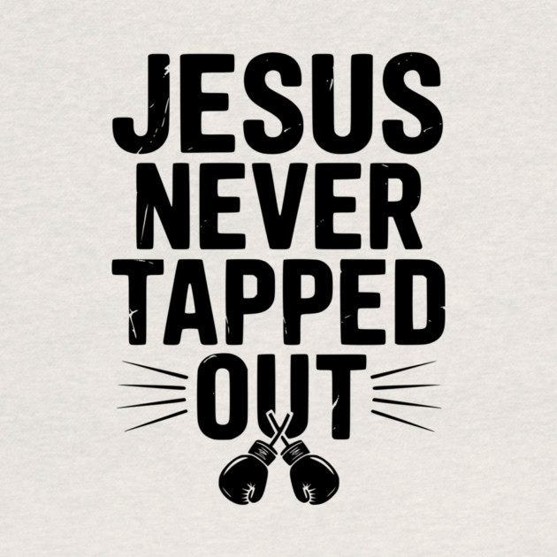 Jesus Never Tapped Out by Frank Ring