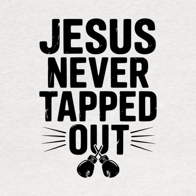 Jesus Never Tapped Out by Frank Ring