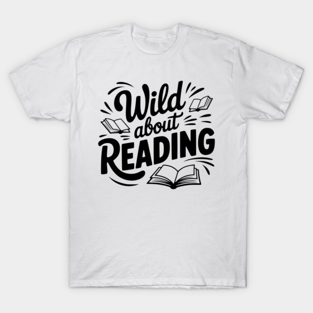 Wild about Reading T-Shirt by Frank Ring