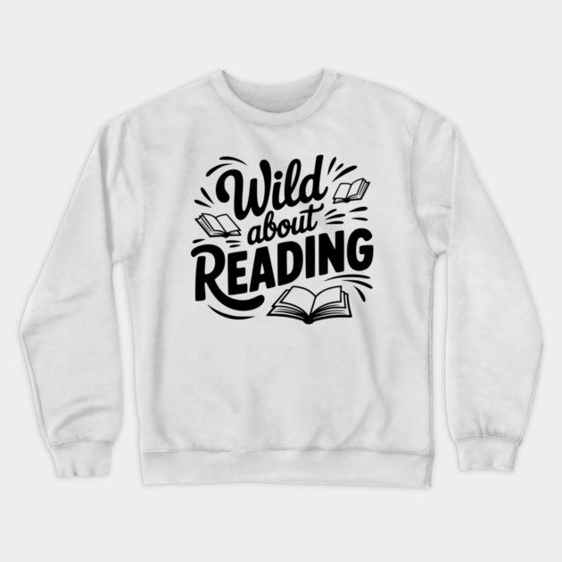 Wild about Reading Crewneck Sweatshirt by Frank Ring