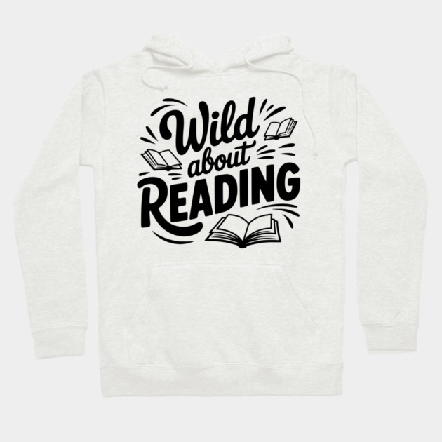 Wild about Reading Hoodie by Frank Ring