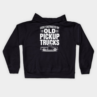 Easily Distracted by Old Pickup Trucks Kids Hoodie