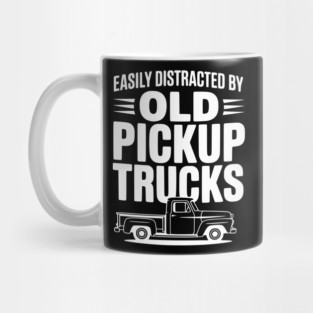 Easily Distracted by Old Pickup Trucks Mug