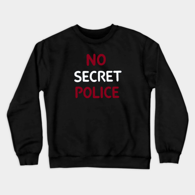 No Secret Police Crewneck Sweatshirt by Charles's Store 8