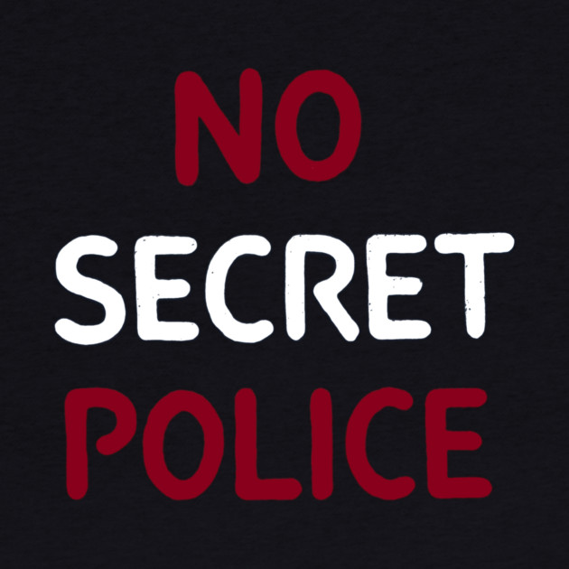 No Secret Police by Charles's Store 8