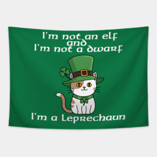 I'm not an elf and I'm not a dwarf. I'm a leprechaun Tapestry
