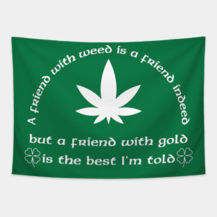 A Friend with weed Tapestry